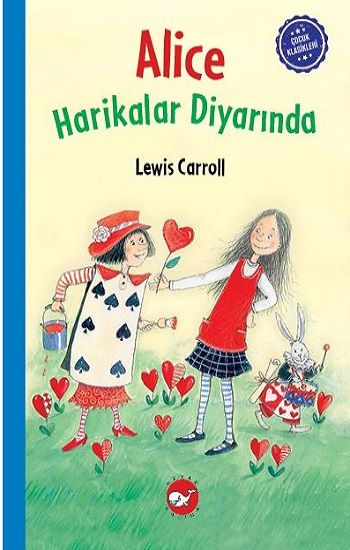 Çocuk Klasikleri: Alice Harikalar Diyarında (Ciltli) - Beyaz Balina Yayınları Kitap