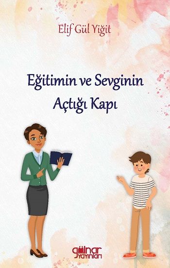 Eğitimin ve Sevginin Açtığı Kapı - Gülnar Yayınları Kitap
