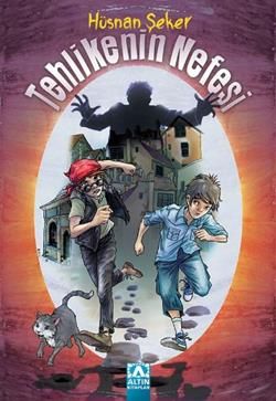 Tehlikenin Nefesi - Altın Kitaplar - Çocuk Kitapları Kitap