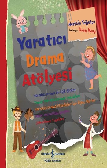 Yaratıcı Drama Atölyesi – Mustafa Yoğurtçu – İş Bankası Kültür Yayınları – kitap kapağı