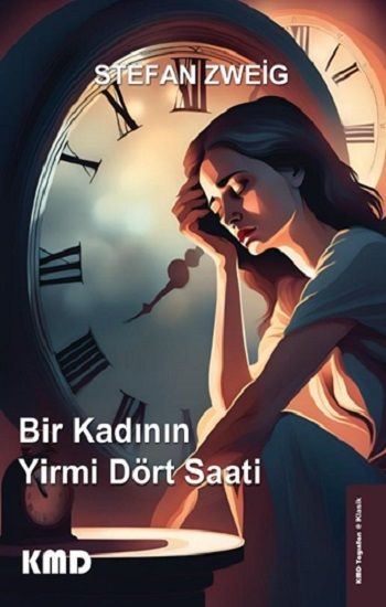 Bir Kadının Yirmi Dört Saati – Stefan Zweig – KMD Yayınları – kitap kapağı