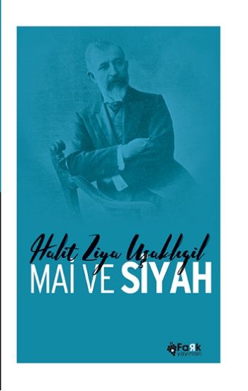 Mai Ve Siyah – Halid Ziya Uşaklıgil – Fark Yayınları – kitap kapağı