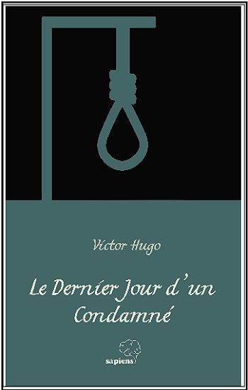 Le Dernier Jour d’un Condamné – Victor Hugo – Sapiens Yayınları – kitap kapağı