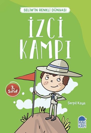 İzci Kampı - Selim’in Renkli Dünyası / 3. Sınıf Okuma Kitabı – Serpil Kaya – Mavi Kirpi Yayınları – kitap kapağı