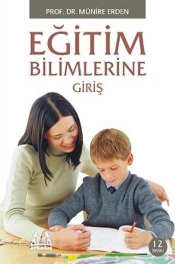 Eğitim Bilimlerine Giriş – Münire Erden – Arkadaş Yayınları Ders Kitapları – kitap kapağı