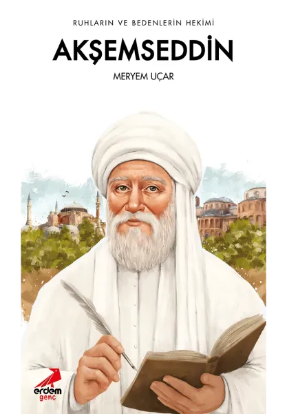 Ruhların ve Bedenlerin Hekimi Akşemseddin - Erdem Yayınları Kitap