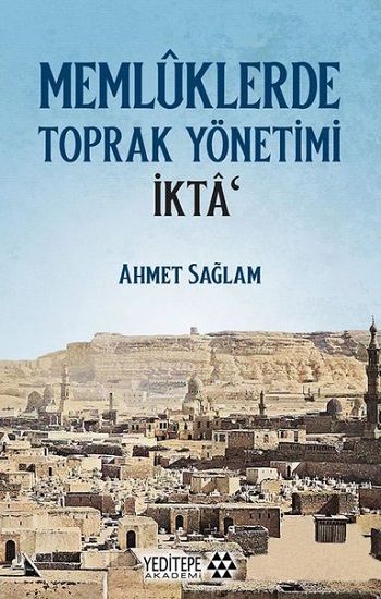 Memlüklerde Toprak Yönetimi İkta - Yeditepe Yayınevi Kitap
