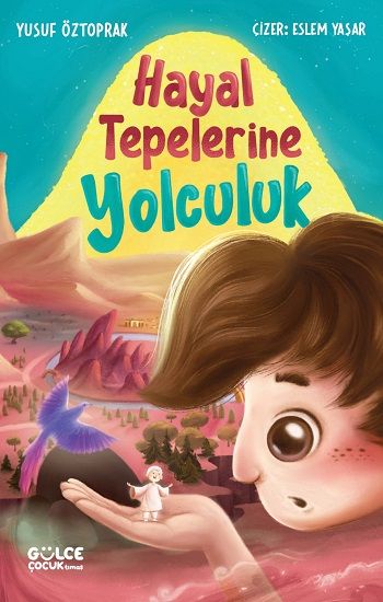 Hayal Tepelerine Yolculuk - Gülce Kitap Kitap