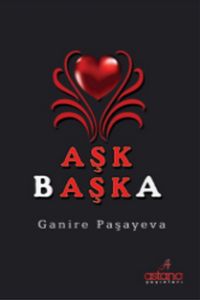 Aşk Başka - Astana Yayınları Kitap