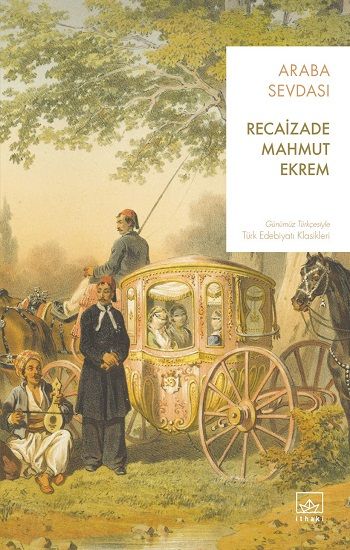Araba Sevdası – Recaizade Mahmut Ekrem – İthaki Yayınları – kitap kapağı