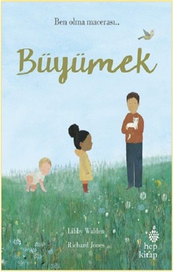 Büyümek – Libby Walden & Richard Jones – Hep Kitap – kitap kapağı
