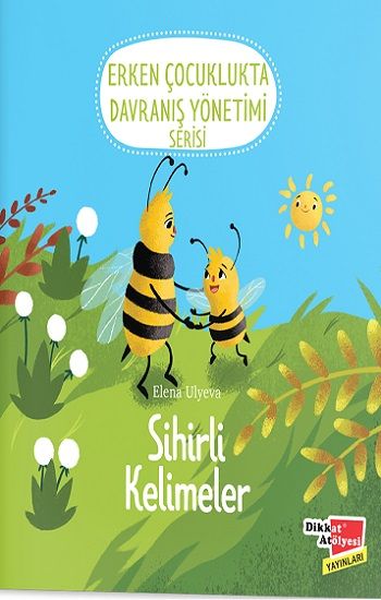 Sihirli Kelimeler - Erken Çocuklukta Davranış Yönetimi Serisi – Elena Ulyeva – Dikkat Atölyesi Yayınları – kitap kapağı