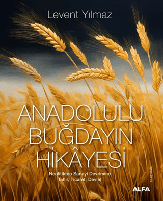Anadolulu Buğdayın Hikayesi - Alfa Yayınları Kitap