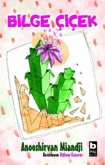 Bilge Çiçek – Anooshirvan Miandji – Bilgi Yayınevi Çocuk – kitap kapağı