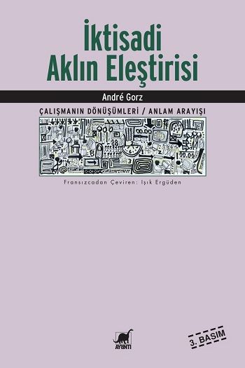 İktisadi Aklın Eleştirisi – Andre Gorz – Ayrıntı Yayınları – kitap kapağı