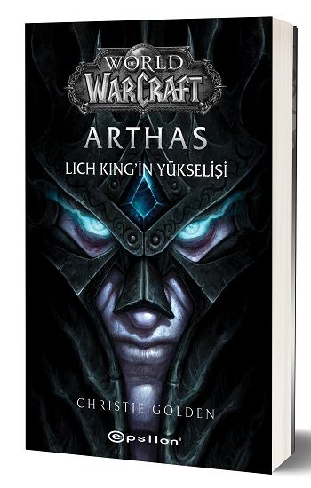 World of Warcraft Arthas Lich King’in Yükselişi – Christie Golden – Epsilon Yayınları – kitap kapağı