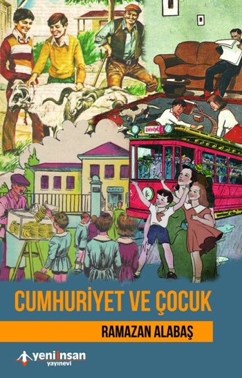 Cumhuriyet ve Çocuk – Ramazan Alabaş – Yeni İnsan Yayınları – kitap kapağı