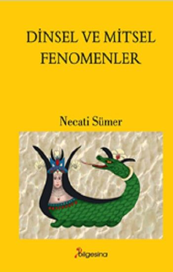 Dinsel ve Mitsel Fenomenler – Necati Sümer – Bilgesina Yayınevi – kitap kapağı