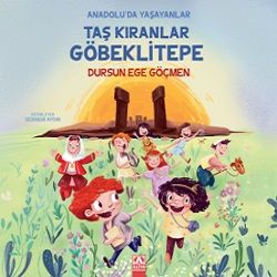 Taş Kıranlar Göbeklitepe - Altın Kitaplar Kitap