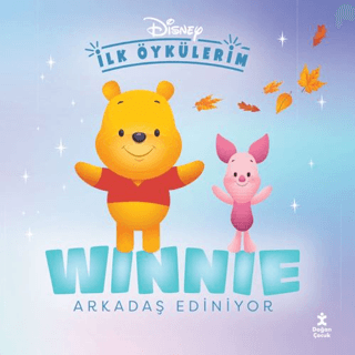 Disney İlk Öykülerim – Winnie Arkadaş Ediniyor - Doğan Çocuk Kitap