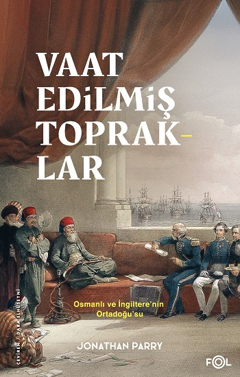 Vaat Edilmiş Topraklar – İngiltere ve Osmanlı Ortadoğu’su - Fol Kitap Kitap