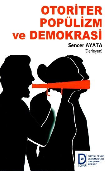 Otoriter Popülizm ve Demokrasi – Sencer Ayata – Sosyal Demokrasi Derneği – kitap kapağı