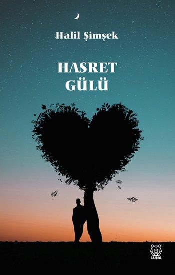 Hasret Gülü – Halil Şimşek – Luna Yayınları – kitap kapağı