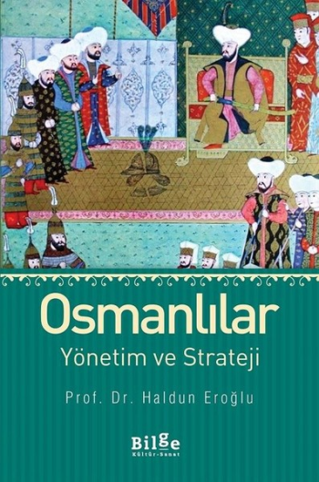 Osmanlılar Yönetim ve Strateji - Bilge Kültür Sanat Kitap