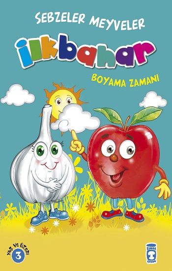 İlkbahar : Sebzeler Meyveler Boyama Zamanı – Kolektif – Timaş Çocuk – kitap kapağı