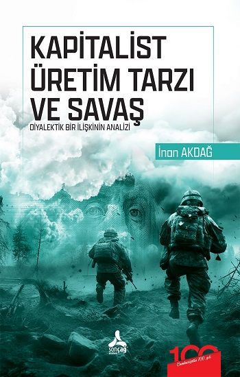 Kapitalist Üretim Tarzı ve Savaş Diyalektik Bir İlişkinin Analizi – İnan Akdağ – Sonçağ -Akademik Kitaplar – kitap