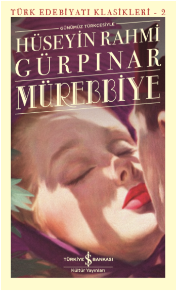 Mürebbiye (Günümüz Türkçesiyle) – Hüseyin Rahmi Gürpınar – İş Bankası Kültür Yayınları – kitap kapağı