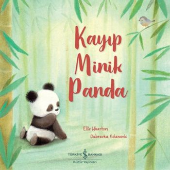 Kayıp Minik Panda - İş Bankası Kültür Yayınları Kitap