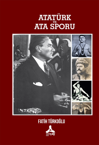 Atatürk ve Ata Sporu - Sonçağ Kitap
