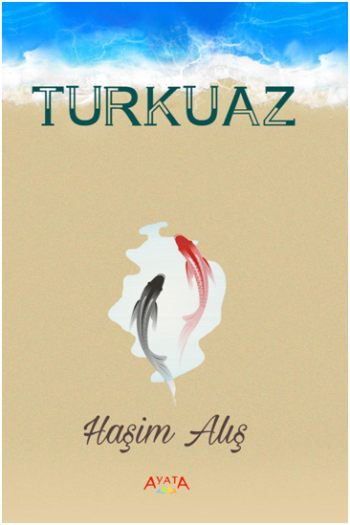 Turkuaz – Haşim Alış – Ayata Kitap – kitap kapağı