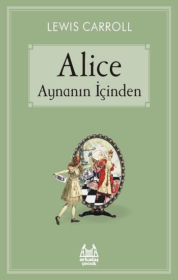 Alice Aynanın İçinden - Arkadaş Yayınları Kitap