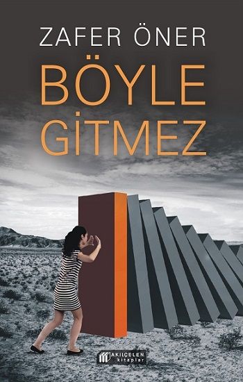 Böyle Gitmez - Akıl Çelen Kitaplar Kitap