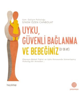 Uyku, Güvenli Bağlanma ve Bebeğiniz (0-6 Yaş) – Sinem Özen Canbolat – Hayykitap – kitap kapağı