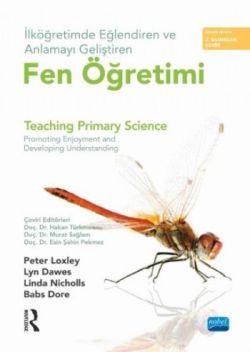 İlköğretimde Eğlendiren ve Anlamayı Geliştiren FEN ÖĞRETİMİ - TEACHING PRIMARY SCIENCE Promoting Enjoyment and Developing Unders - Nobel Akademik Yayıncılık Kitap
