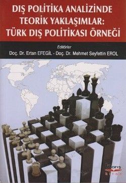 Dış Politika Analizinde Teorik Yaklaşımlar: Türk Dış Politikası Örneği - Barış Kitap Kitap