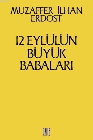 12 Eylül’ün Büyük Babaları - Onur Yayınları Kitap