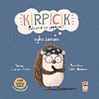 Kirpicik Peki şimdi ne Yapacak? - Uyku Zamanı (Ciltli) - Sincap Kitap Kitap