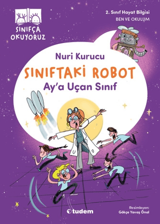 Sınıftaki Robot: Ay'a Uçan Sınıf - Tudem Yayınları Kitap