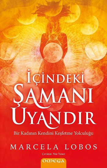 İçindeki Şamanı Uyandır - Omega Kitap