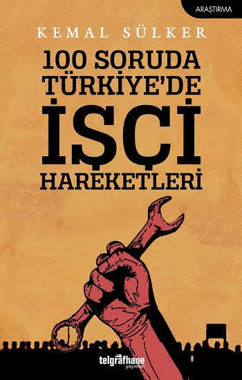 100 Soruda Türkiye'de İşçi Hareketleri - Telgrafhane Yayınları Kitap