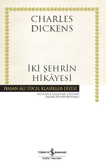 İki Şehrin Hikayesi – Charles Dickens – İş Bankası Kültür Yayınları – kitap kapağı