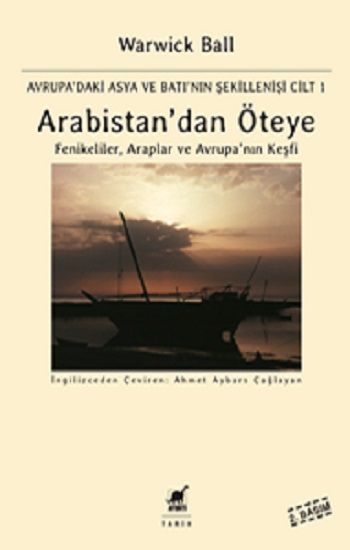 Arabistan'dan Öteye Cilt:1 – Warwick Ball – Ayrıntı Yayınları – kitap kapağı