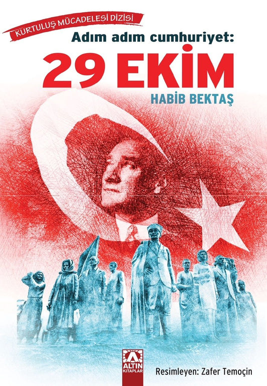 Adım Adım Cumhuriyet: 29 Ekim - Altın Kitaplar - Özel Ürün Kitap