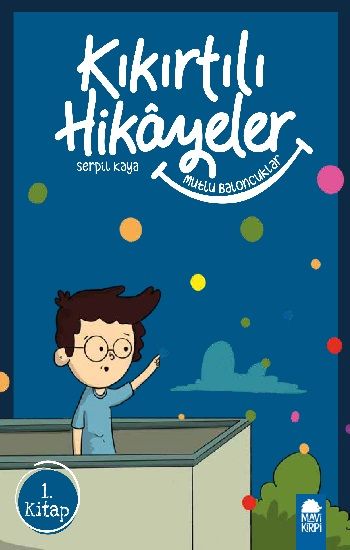 Mutlu Eden Baloncuklar - Kıkırtılı Hikayeler (3. Sınıf) – Serpil Kaya – Mavi Kirpi Yayınları – kitap kapağı