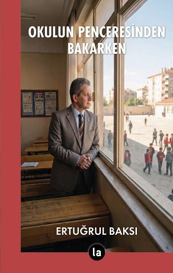 Okulun Penceresinden Bakarken - La Kitap Yayınları Kitap