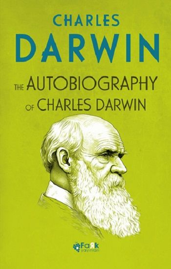 The Autobiography Of Charles Darwin - Fark Yayınları Kitap